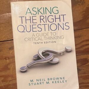 Asking the Right Questions Book by M. Neil Browne and Stuart M. Keeley